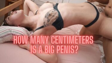 What Really Counts as a Big Penis? You Might Be Bigger Than You Think!