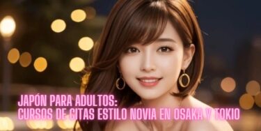 Japón para Adultos: Cursos de Citas Estilo Novia en Osaka y Tokio