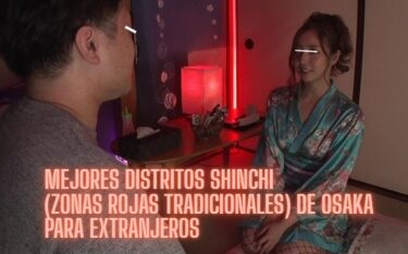 Mejores Distritos Shinchi (Zonas Rojas Tradicionales) de Osaka para Extranjeros